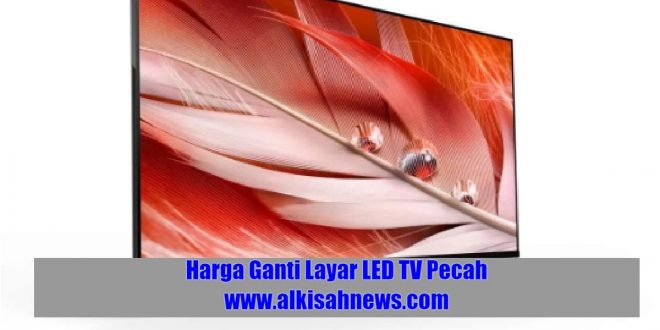 Harga Ganti Layar LED TV Pecah