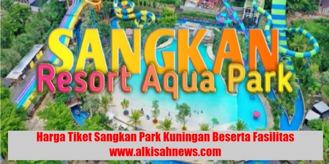 Harga Tiket Sangkan Park Kuningan Beserta Fasilitas