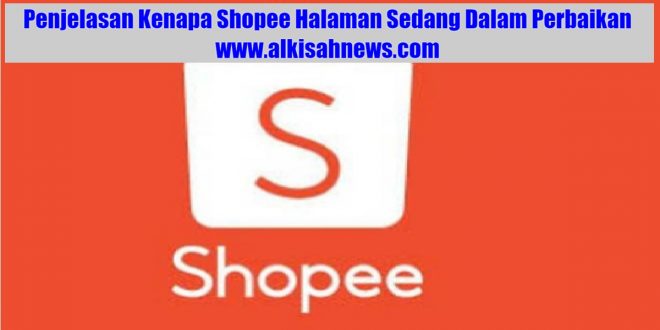 Kenapa Shopee Halaman Sedang Dalam Perbaikan