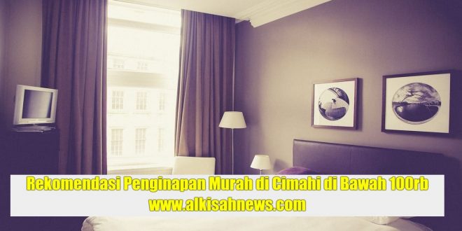 Penginapan Murah di Cimahi di Bawah 100rb