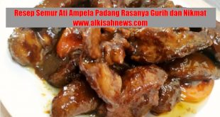 Resep Semur Ati Ampela Padang Rasanya Gurih dan Nikmat