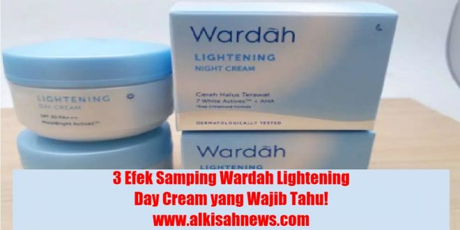 3 Efek Samping Wardah Lightening Day Cream