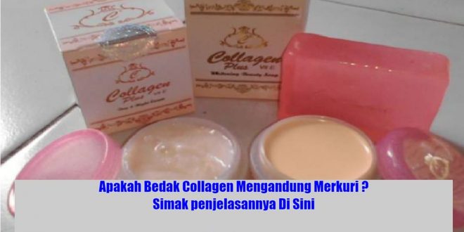 Apakah Bedak Collagen Mengandung Merkuri