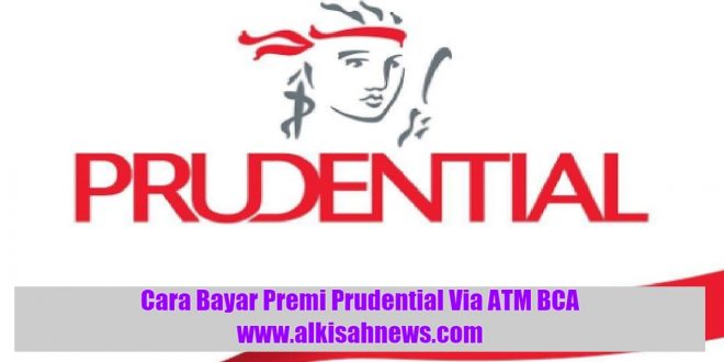 Cara Bayar Premi Prudential Via ATM BCA