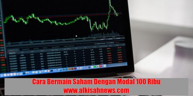 Cara Bermain Saham Dengan Modal 100 Ribu