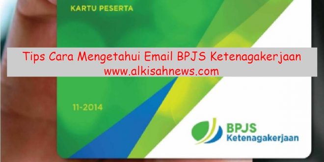 Cara Mengetahui Email BPJS Ketenagakerjaan