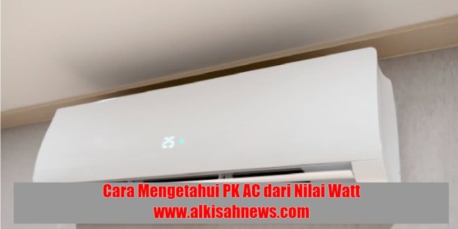 Cara Mengetahui PK AC dari Watt