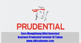 Cara Menghitung Nilai Investasi Asuransi Prudential Setelah 10 Tahun