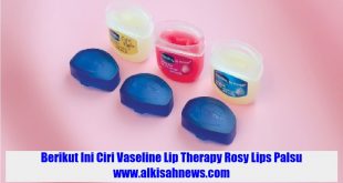 Ciri Vaseline Lip Therapy Rosy Lips Palsu