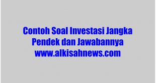 Contoh Soal Investasi Jangka Pendek dan Jawabannya