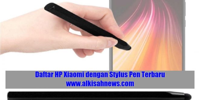 Daftar HP Xiaomi dengan Stylus Pen Terbaru