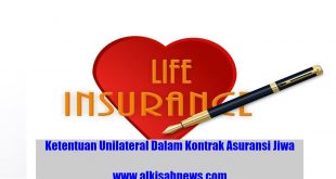 Ketentuan Unilateral Dalam Sebuah Kontrak Asuransi Jiwa Mengacu Kepada