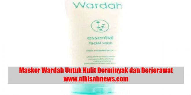 Masker Wardah Untuk Kulit Berminyak dan Berjerawat