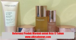 Referensi Produk Wardah untuk Usia 17 Tahun