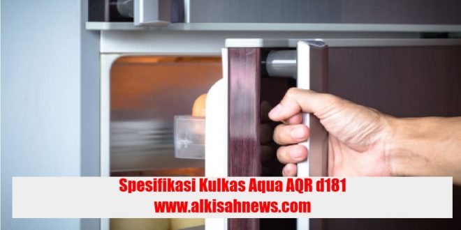 Spesifikasi Kulkas Aqua AQR d181