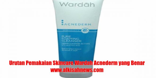 Urutan Pemakaian Skincare Wardah Acnederm yang Benar