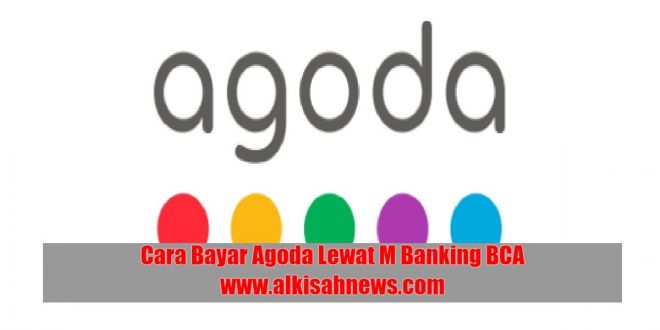 Cara Bayar Agoda Lewat M Banking BCA