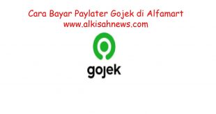 Cara Bayar Paylater Gojek di Alfamart