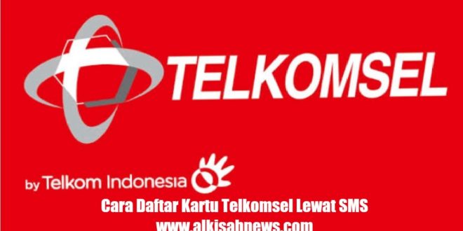 Cara Daftar Kartu Telkomsel Lewat SMS