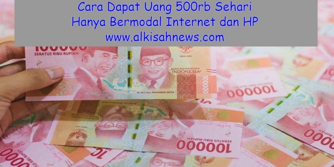 Cara Dapat Uang 500rb Sehari