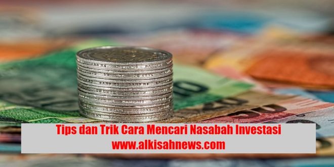 Cara Mencari Nasabah Investasi