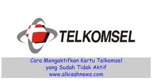 Cara Mengaktifkan Kartu Telkomsel yang Sudah Tidak Aktif