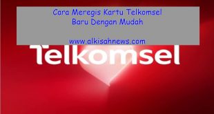 Cara Meregis Kartu Telkomsel Baru