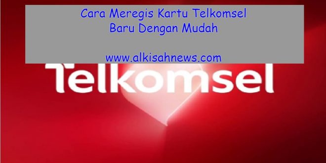 Cara Meregis Kartu Telkomsel Baru