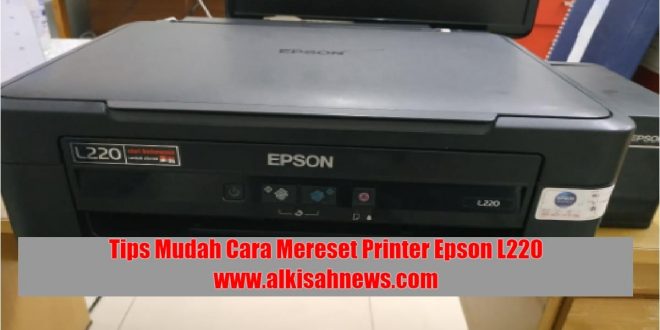 Cara Mereset Printer Epson L220