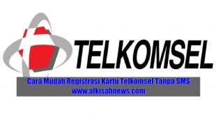 Cara Registrasi Kartu Telkomsel Tanpa SMS