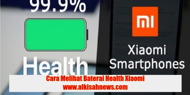 Cara Melihat Baterai Health Xiaomi