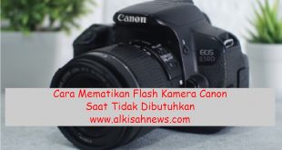 Cara Mematikan Flash Kamera Canon
