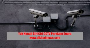 Ciri Ciri CCTV Perekam Suara