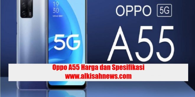 Oppo A55 Harga dan Spesifikasi