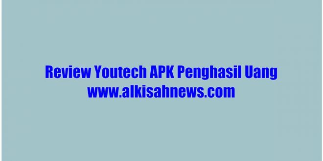 Youtech APK Penghasil Uang