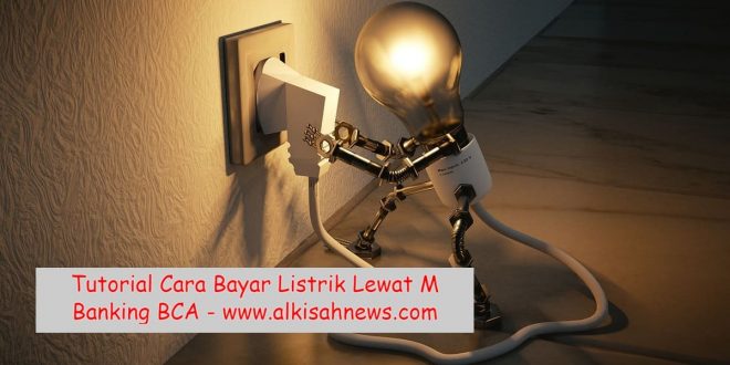 Cara Bayar Listrik Lewat M Banking BCA