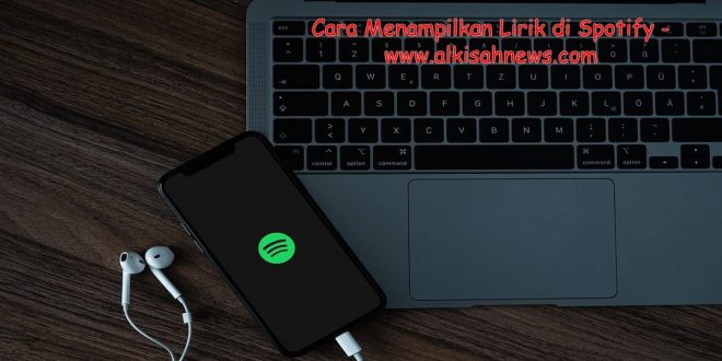 Cara Menampilkan Lirik di Spotify