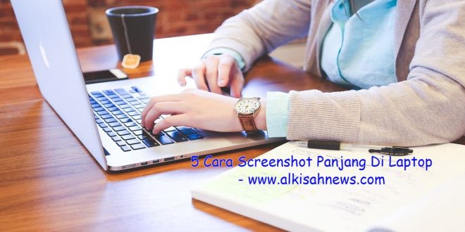 Cara Screenshot Panjang di Laptop