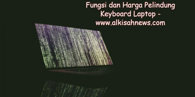 Fungsi dan Harga Pelindung Keyboard Laptop