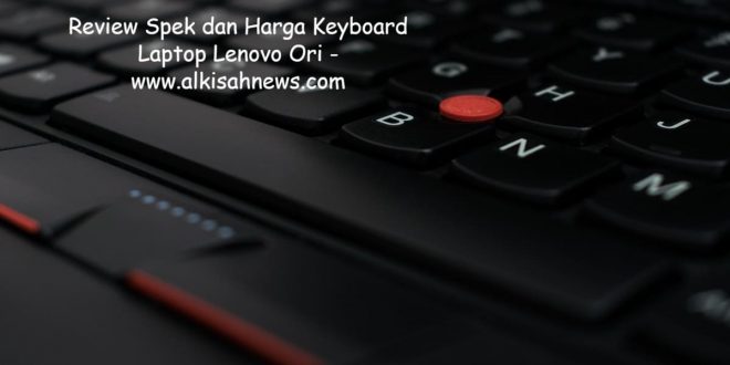 Spek dan Harga Keyboard Laptop Lenovo Ori