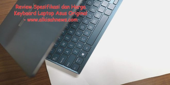 Spesifikasi dan Harga Keyboard Laptop Asus Original