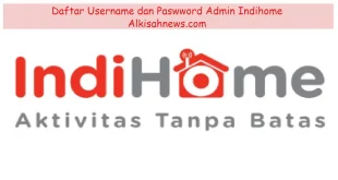 Daftar Username dan Paswword Admin Indihome