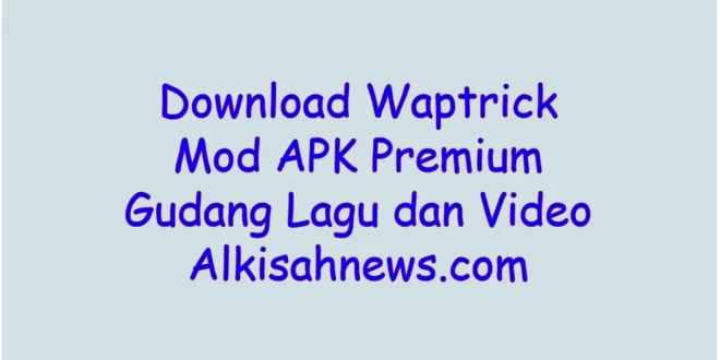 Download Waptrick Mod APK Premium Gudang Lagu dan Video