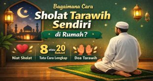 Bagaimana cara sholat tarawih sendiri di rumah lengkap dengan niat, jumlah rakaat, tata cara, dan doa Tarawih